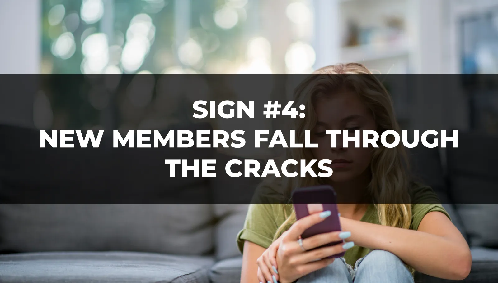 New Members Fall Through the Cracks